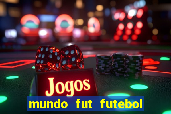 mundo fut futebol ao vivo